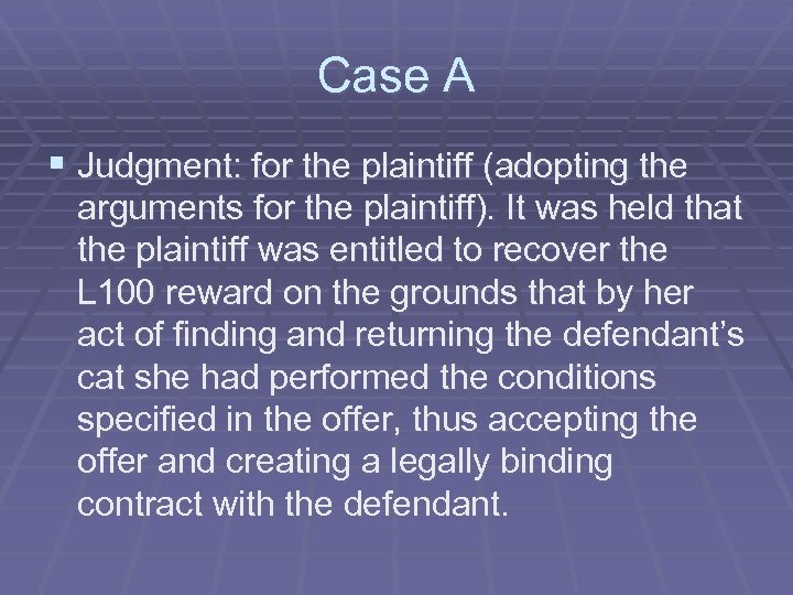 Case A § Judgment: for the plaintiff (adopting the arguments for the plaintiff). It