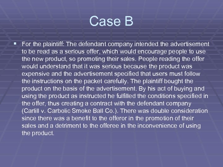 Case B § For the plaintiff: The defendant company intended the advertisement to be