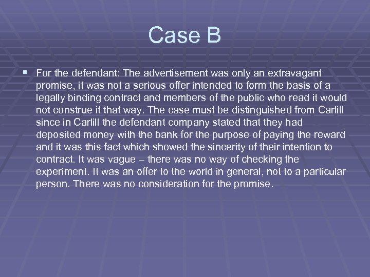 Case B § For the defendant: The advertisement was only an extravagant promise, it