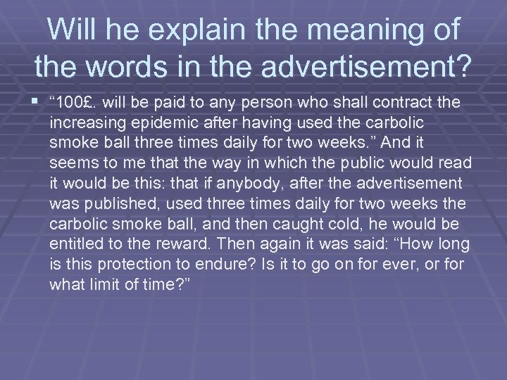 Will he explain the meaning of the words in the advertisement? § “ 100£.