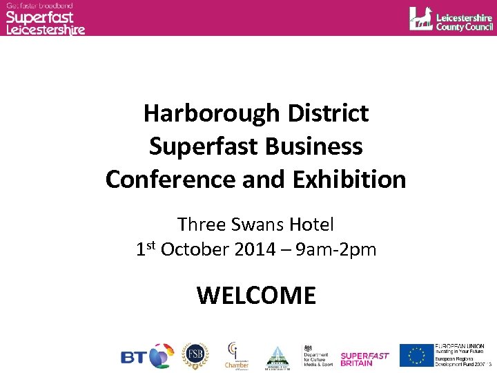 Harborough District Superfast Business Conference and Exhibition Three Swans Hotel 1 st October 2014