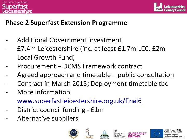 Phase 2 Superfast Extension Programme - Additional Government investment £ 7. 4 m Leicestershire