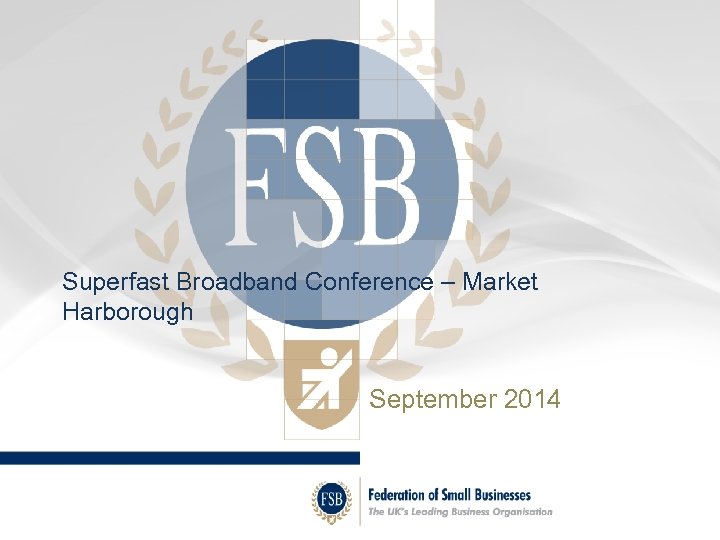 Superfast Broadband Conference – Market Harborough September 2014 