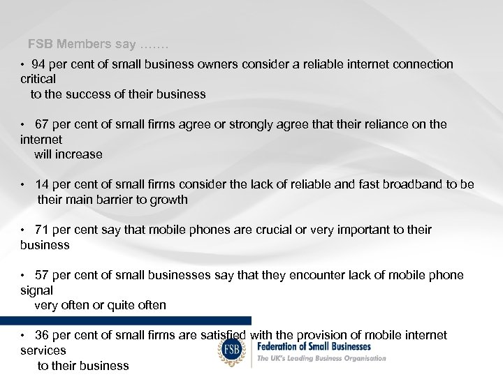 FSB Members say ……. • 94 per cent of small business owners consider a