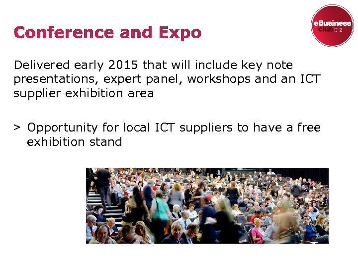 Delivered early 2015 that will include key note presentations, expert panel, workshops and an