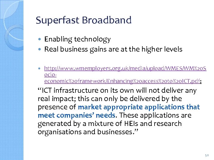 Superfast Broadband Enabling technology Real business gains are at the higher levels http: //www.