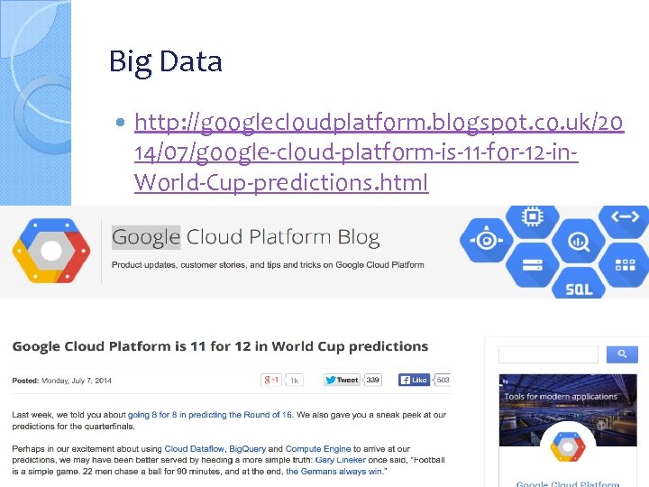 Big Data http: //googlecloudplatform. blogspot. co. uk/20 14/07/google-cloud-platform-is-11 -for-12 -in. World-Cup-predictions. html 52 