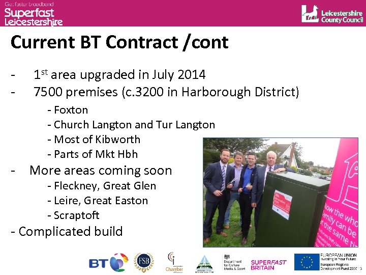 Current BT Contract /cont - 1 st area upgraded in July 2014 7500 premises