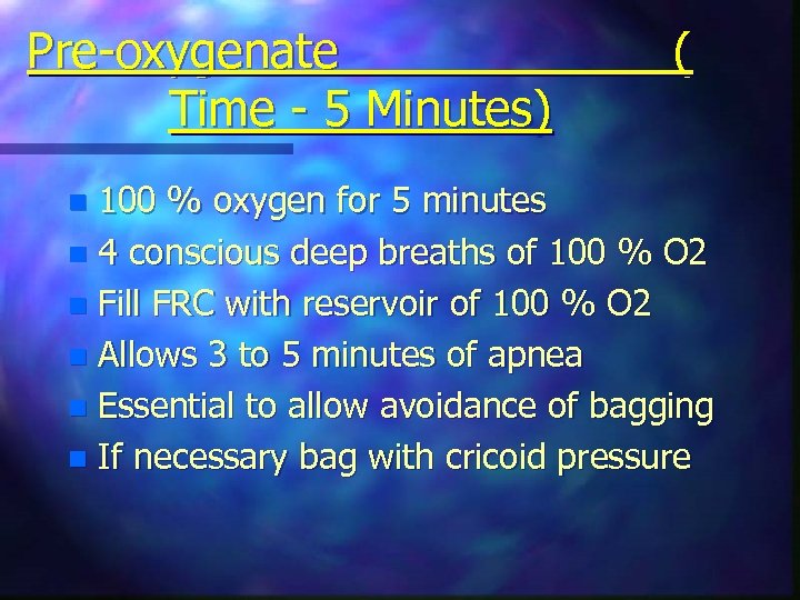 Pre-oxygenate Time - 5 Minutes) ( 100 % oxygen for 5 minutes n 4