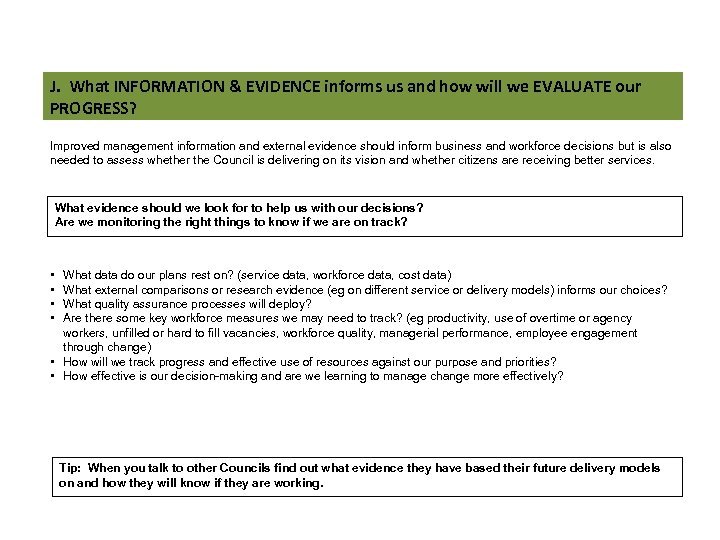 J. What INFORMATION & EVIDENCE informs us and how will we EVALUATE our PROGRESS?