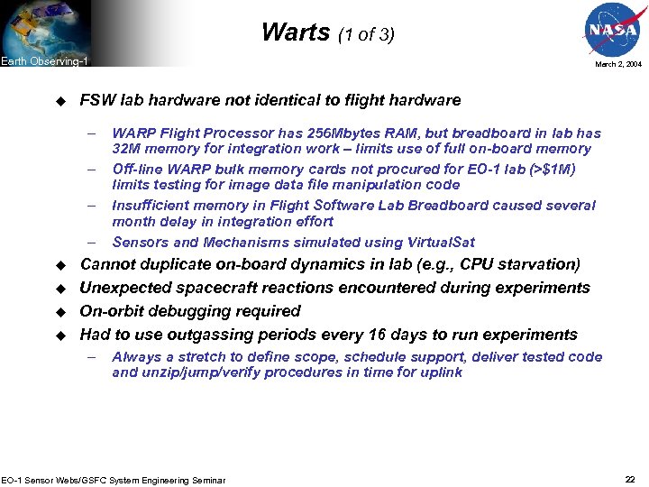 Warts (1 of 3) Earth Observing-1 u FSW lab hardware not identical to flight