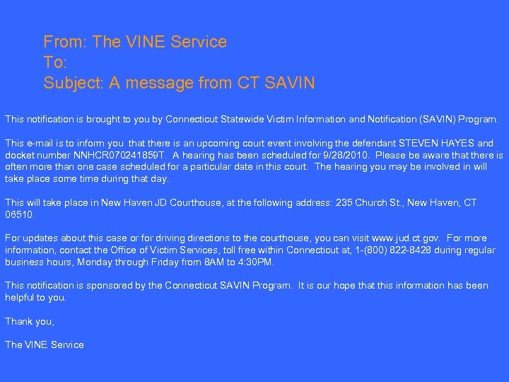 From: The VINE Service To: Subject: A message from CT SAVIN This notification is