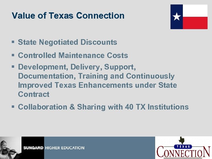 Value of Texas Connection § State Negotiated Discounts § Controlled Maintenance Costs § Development,