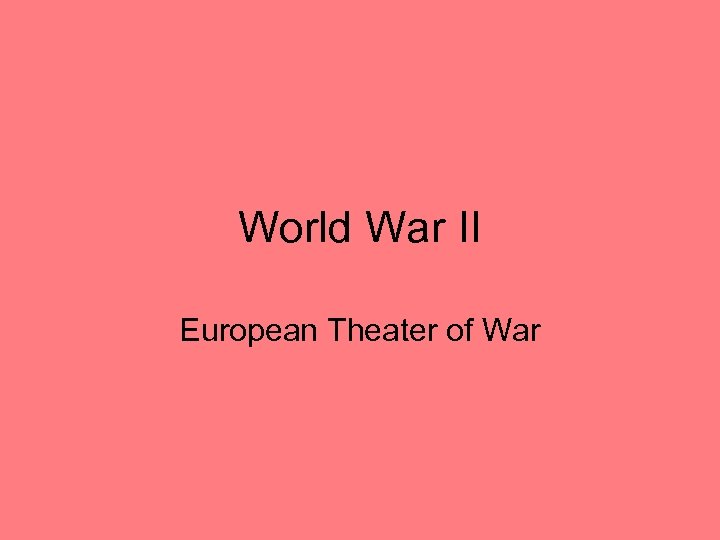 World War II European Theater of War 