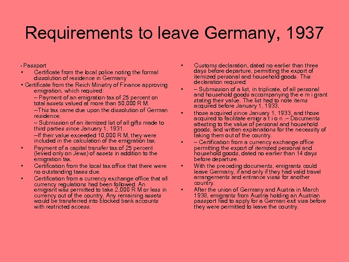 Requirements to leave Germany, 1937 • Passport • • Certificate from the local police