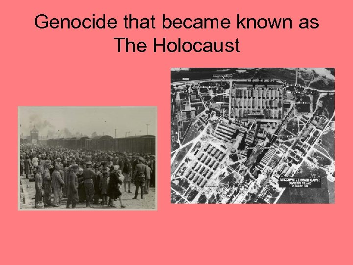 Genocide that became known as The Holocaust 