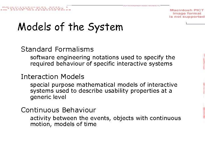 Models of the System Standard Formalisms software engineering notations used to specify the required