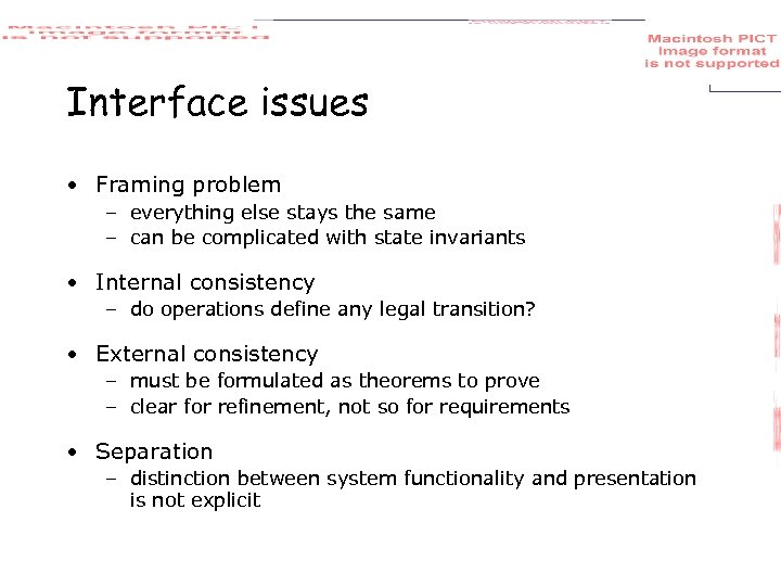 Interface issues • Framing problem – everything else stays the same – can be