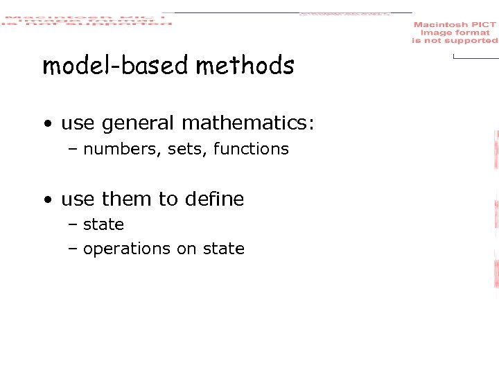 model-based methods • use general mathematics: – numbers, sets, functions • use them to