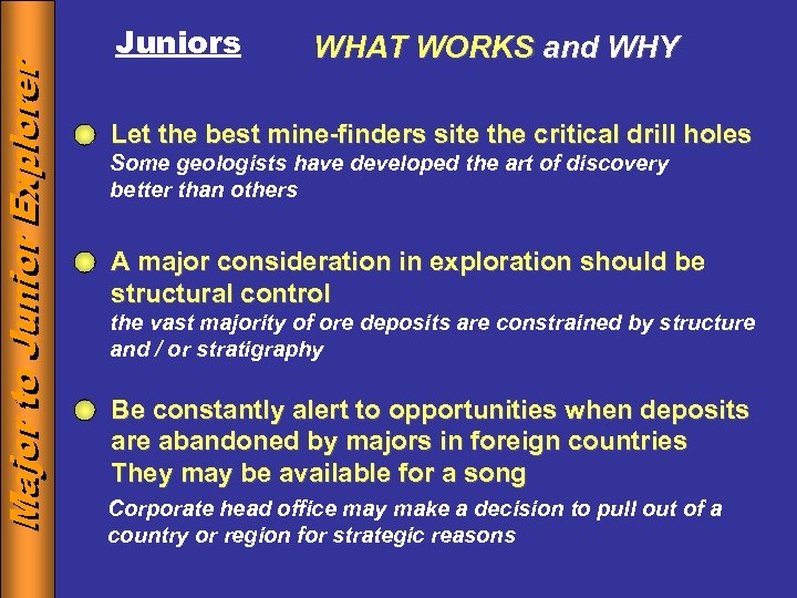 Major to Junior Explorer Juniors WHAT WORKS and WHY Let the best mine-finders site