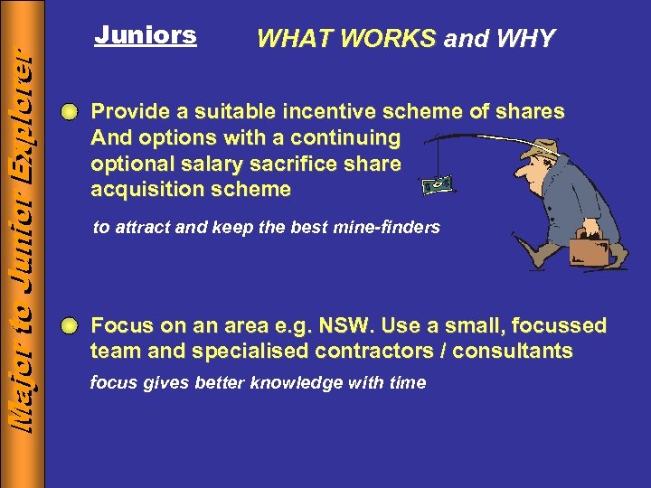 Major to Junior Explorer Juniors WHAT WORKS and WHY Provide a suitable incentive scheme