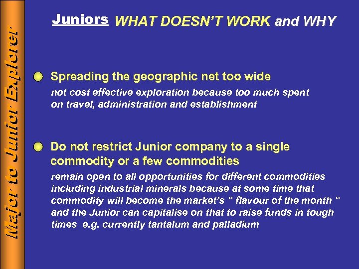 Major to Junior Explorer Juniors WHAT DOESN’T WORK and WHY Spreading the geographic net