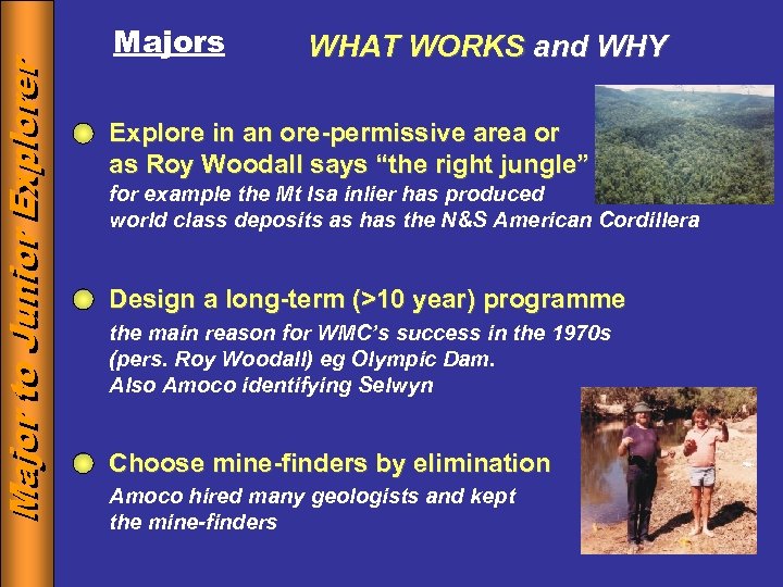 Major to Junior Explorer Majors WHAT WORKS and WHY Explore in an ore-permissive area