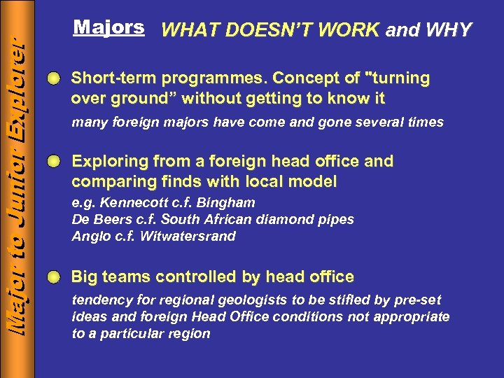 Major to Junior Explorer Majors WHAT DOESN’T WORK and WHY Short-term programmes. Concept of