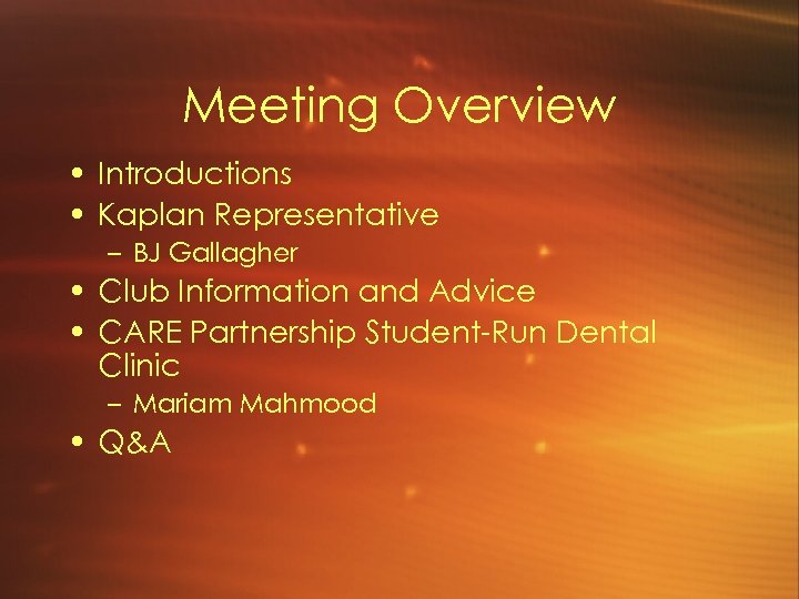 Meeting Overview • Introductions • Kaplan Representative – BJ Gallagher • Club Information and