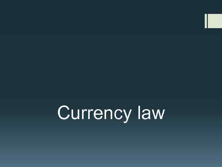 Currency law 