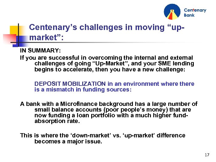 Centenary’s challenges in moving “upmarket”: IN SUMMARY: If you are successful in overcoming the