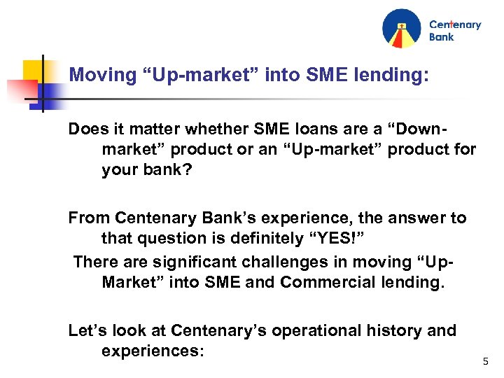 Moving “Up-market” into SME lending: Does it matter whether SME loans are a “Downmarket”