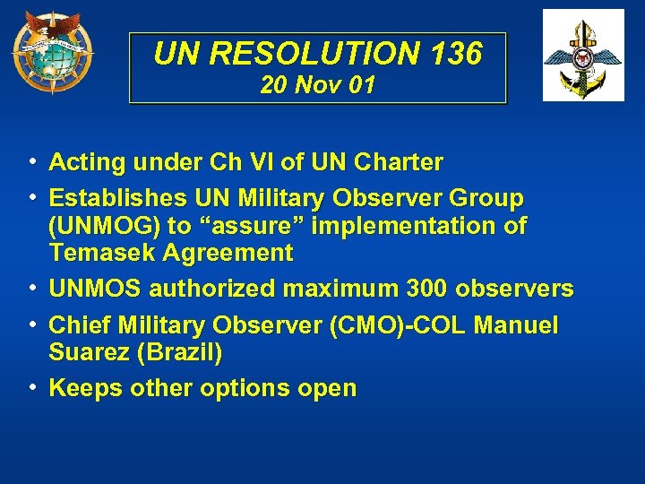 UN RESOLUTION 136 20 Nov 01 • Acting under Ch VI of UN Charter