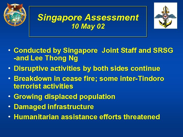 Singapore Assessment 10 May 02 • Conducted by Singapore Joint Staff and SRSG -and