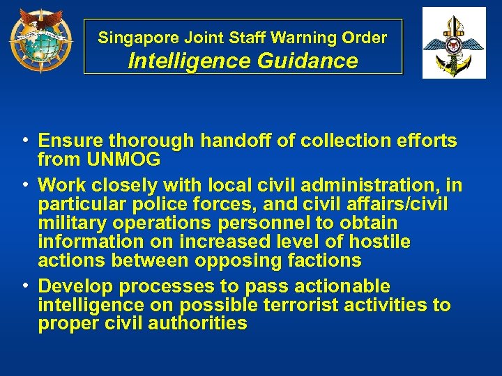 Singapore Joint Staff Warning Order Intelligence Guidance • Ensure thorough handoff of collection efforts