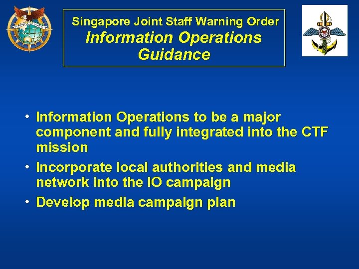 Singapore Joint Staff Warning Order Information Operations Guidance • Information Operations to be a