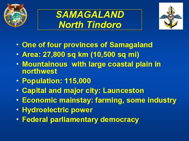 SAMAGALAND North Tindoro • • One of four provinces of Samagaland Area: 27, 800