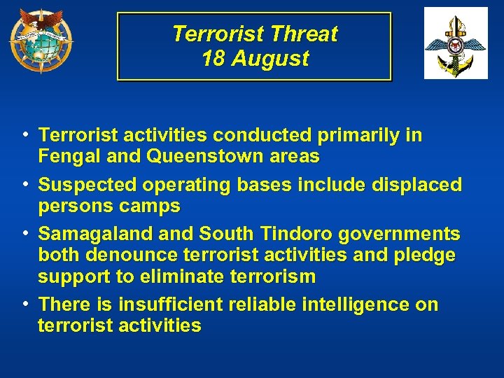 Terrorist Threat 18 August • Terrorist activities conducted primarily in Fengal and Queenstown areas