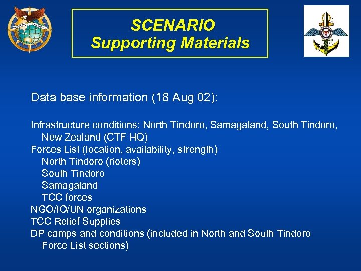 SCENARIO Supporting Materials Data base information (18 Aug 02): Infrastructure conditions: North Tindoro, Samagaland,