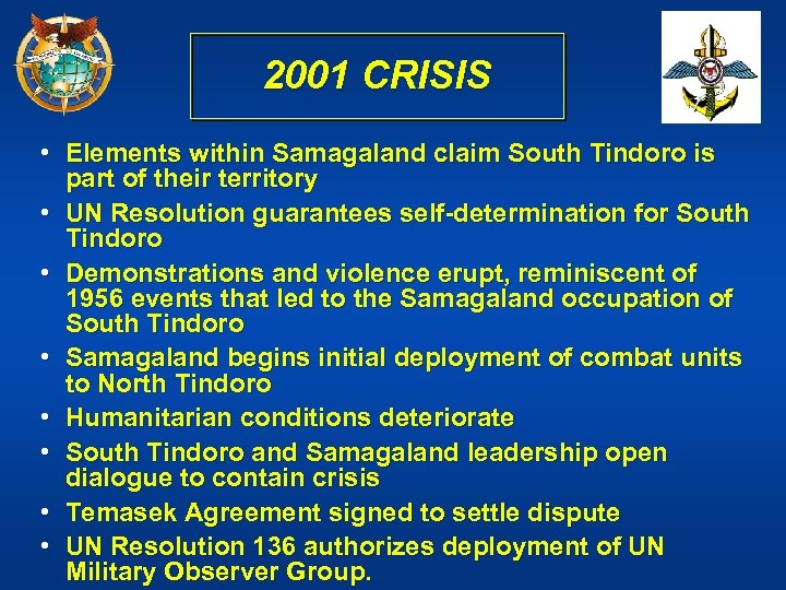 2001 CRISIS • Elements within Samagaland claim South Tindoro is part of their territory