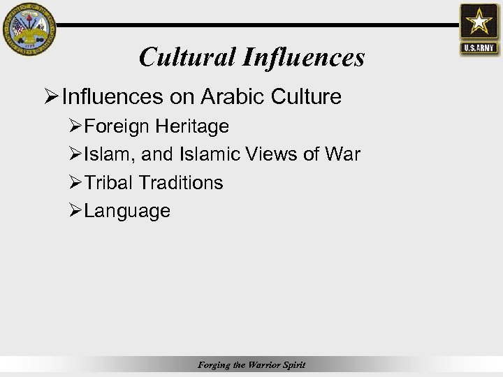 Cultural Influences Ø Influences on Arabic Culture ØForeign Heritage ØIslam, and Islamic Views of
