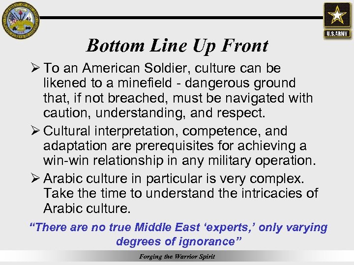 Bottom Line Up Front Ø To an American Soldier, culture can be likened to