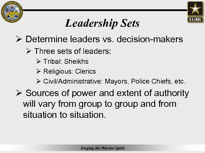 Leadership Sets Ø Determine leaders vs. decision-makers Ø Three sets of leaders: Ø Tribal:
