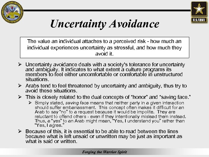 Uncertainty Avoidance The value an individual attaches to a perceived risk - how much