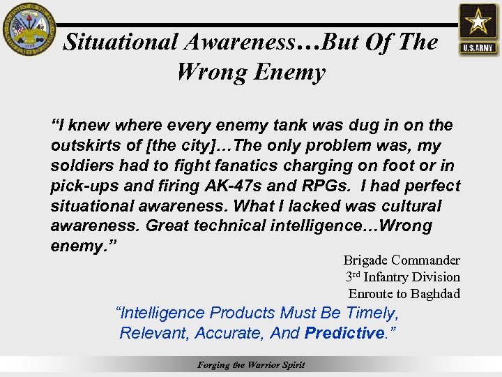 Situational Awareness…But Of The Wrong Enemy “I knew where every enemy tank was dug