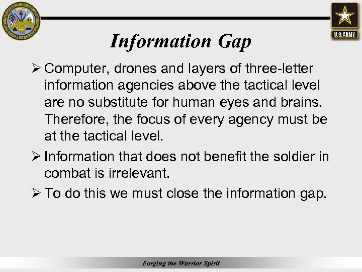Information Gap Ø Computer, drones and layers of three-letter information agencies above the tactical