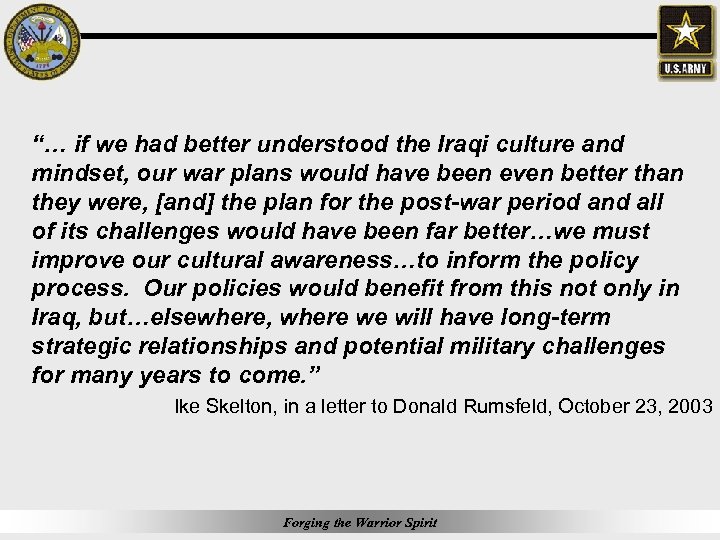 “… if we had better understood the Iraqi culture and mindset, our war plans