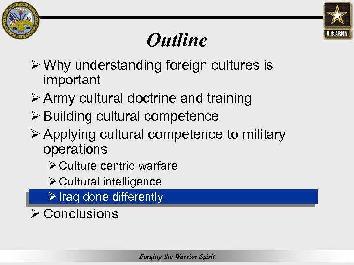 Outline Ø Why understanding foreign cultures is important Ø Army cultural doctrine and training