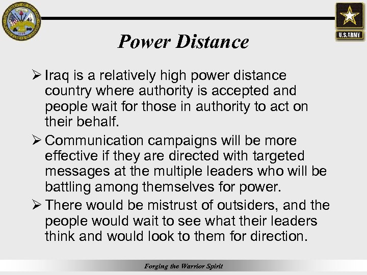 Power Distance Ø Iraq is a relatively high power distance country where authority is