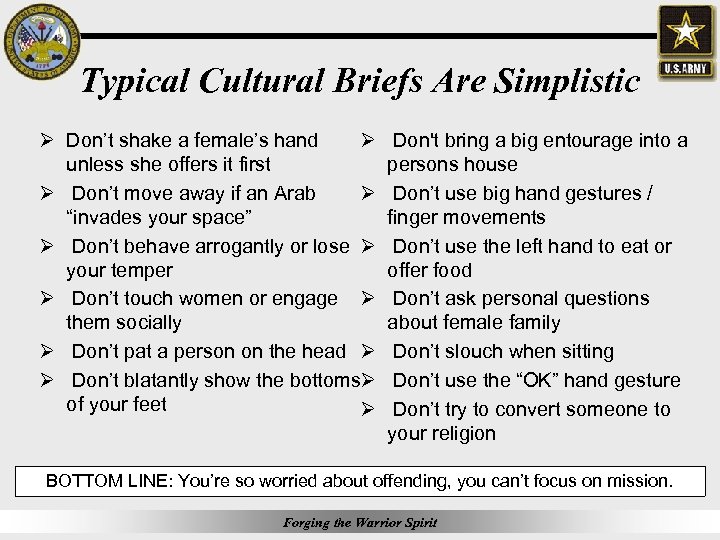 Typical Cultural Briefs Are Simplistic Ø Don’t shake a female’s hand Ø unless she